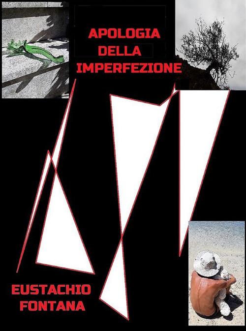 Apologia dell'Imperfezione - Eustachio Fontana - ebook