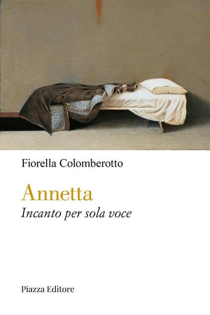 Annetta. Incanto per sola voce - Fiorella Colomberotto - ebook