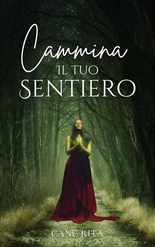cammina il tuo sentiero. Ediz. a caratteri grandi - Rita Canu - copertina