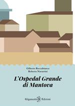 L' Ospedal Grande di Mantova