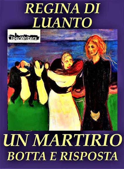 Un martirio. Botta e risposta - Regina di Luanto - ebook