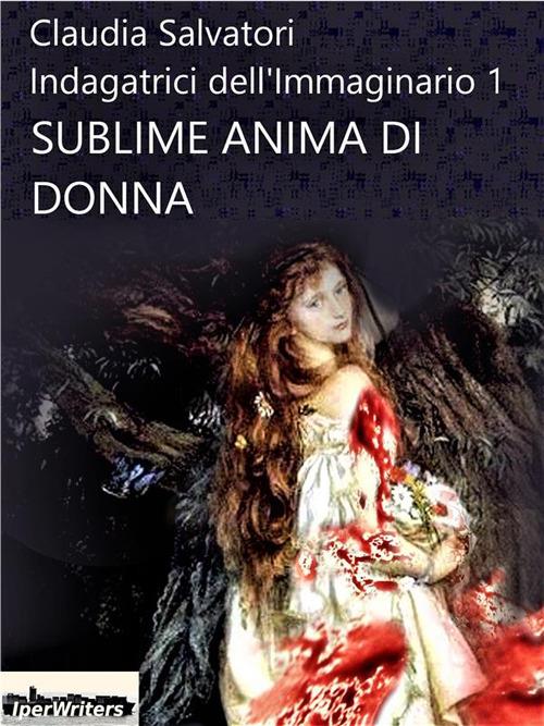 Sublime anima di donna - Claudia Salvatori - ebook