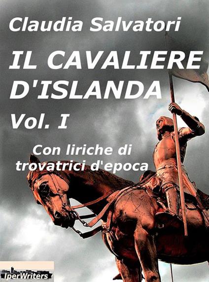 Il cavaliere d'Islanda. Vol. 1 - Claudia Salvatori - ebook
