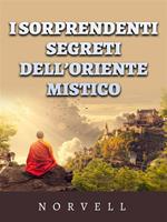 I sorprendenti segreti dell'oriente mistico