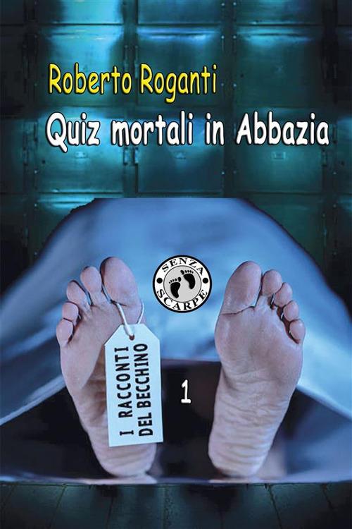 Quiz mortali in Abbazia. I racconti del becchino. Vol. 1