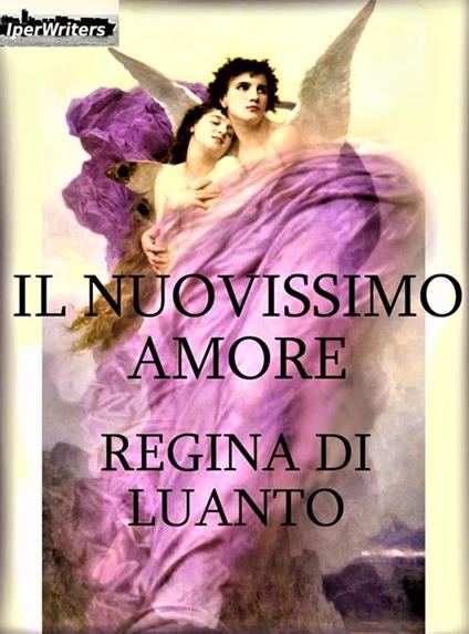 Il nuovissimo amore - Regina di Luanto - ebook