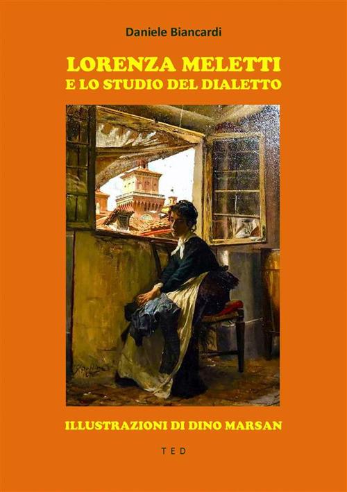 Lorenza Meletti e lo studio del dialetto - Daniele Biancardi,Dino Marsan - ebook