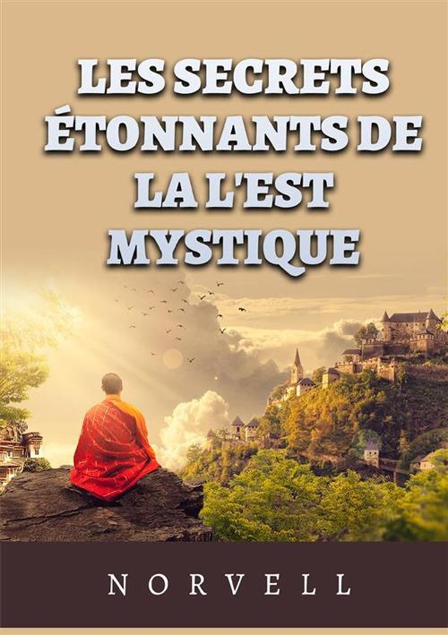 Les secrets étonnants de la l'est mystique - Anthony Norvell - copertina