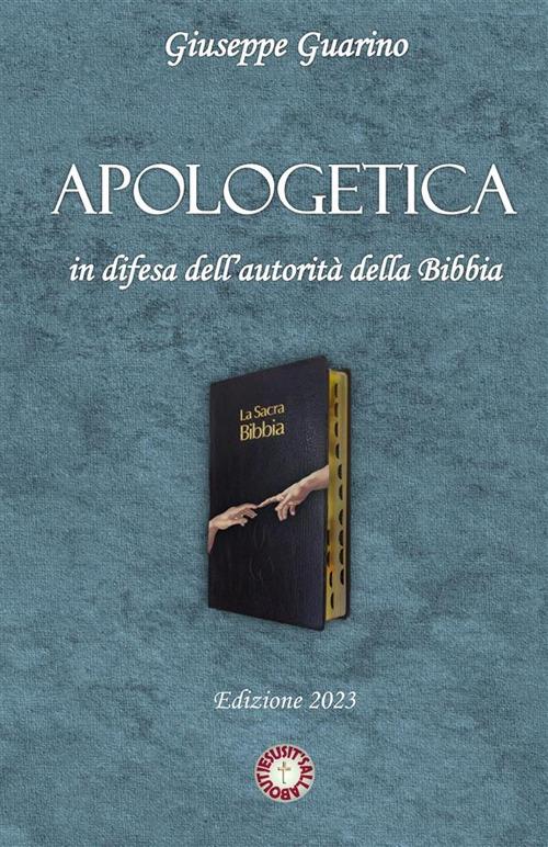 Apologetica. In difesa dell'autorità della Bibbia - Giuseppe Guarino - copertina