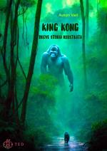 King Kong. Breve storia illustrata