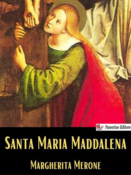Santa Maria Maddalena - Margherita Merone - ebook