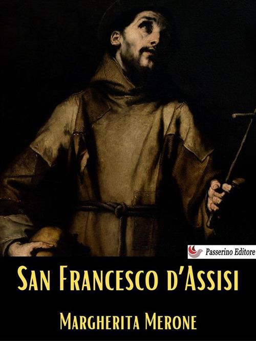 San Francesco d'Assisi - Margherita Merone - ebook