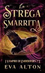 La strega smarrita. I vampiri di Emberbury. Vol. 2