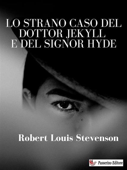 Lo strano caso del dottor Jekyll e del signor Hyde - Robert Louis Stevenson - ebook
