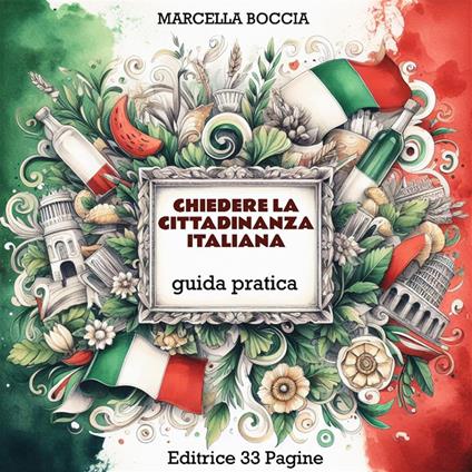 Chiedere la cittadinanza italiana. Guida pratica e dettagliata - Marcella Boccia - ebook