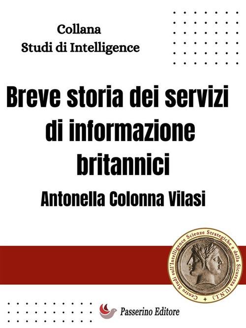 Breve storia dei servizi di informazione britannici - Antonella Colonna Vilasi - ebook