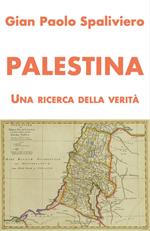 Palestina. Una ricerca della verità