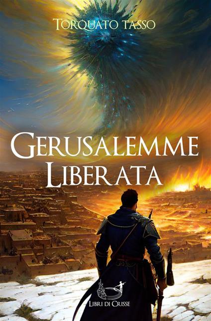 Gerusalemme conquistata. Ediz. integrale - Torquato Tasso - ebook