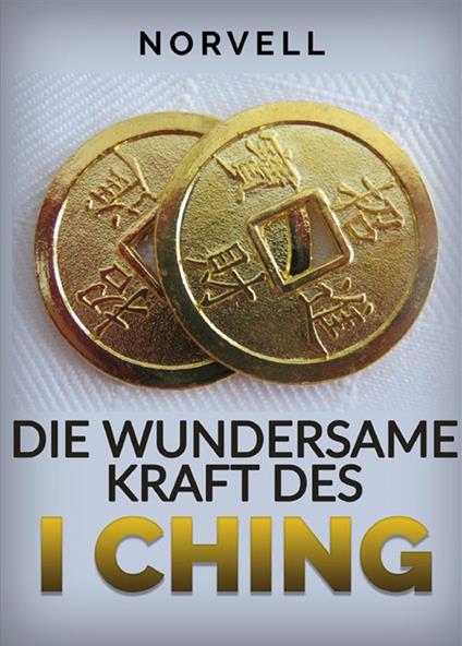Die wundersame Kraft des I Ching - Norvell - copertina