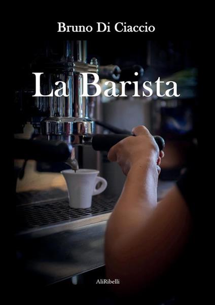 La barista - Bruno Di Ciaccio - copertina