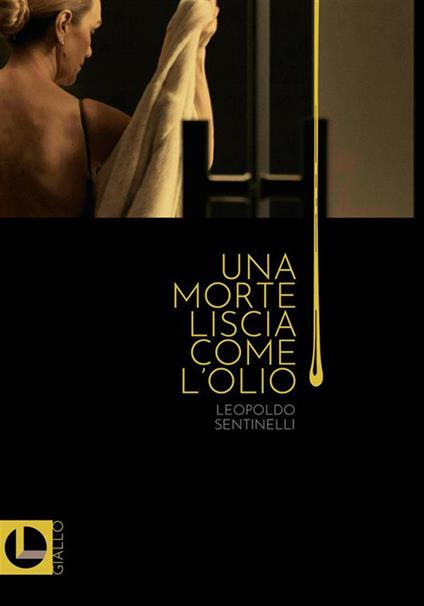 Una morte liscia come l'olio - Leopoldo Sentinelli - ebook