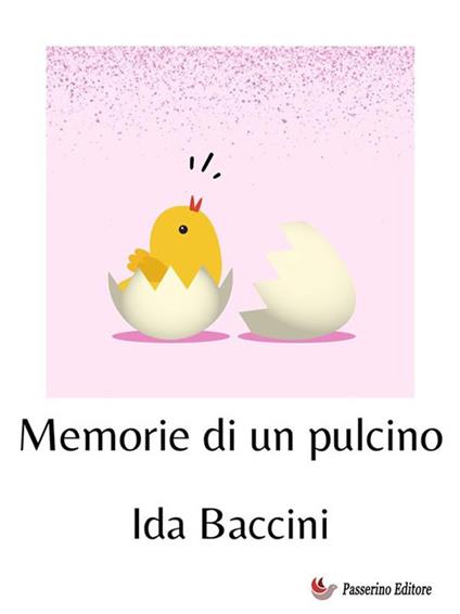 Memorie di un pulcino - Ida Baccini - ebook