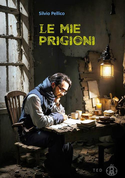 Le mie prigioni - Silvio Pellico - ebook