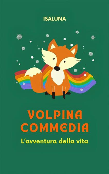 Volpina Commedia. L'avventura della vita - Isaluna - ebook