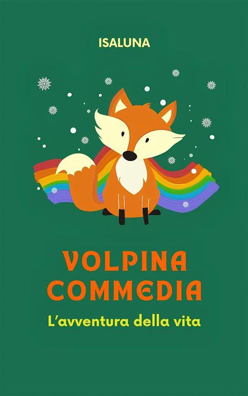 Volpina Commedia. L'avventura della vita - Isaluna - ebook