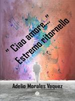 “Ciao amore …” Estremo ritornello