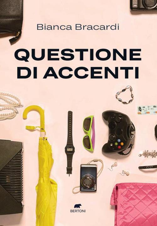 Questione di accenti - Bianca Bracardi - ebook