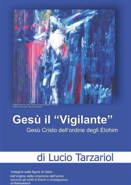 Gesù il «Vigilante» - Lucio Tarzariol - copertina