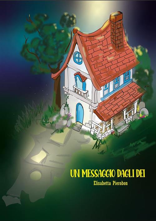 Un messaggio dagli dei - Elisabetta Pierobon - ebook