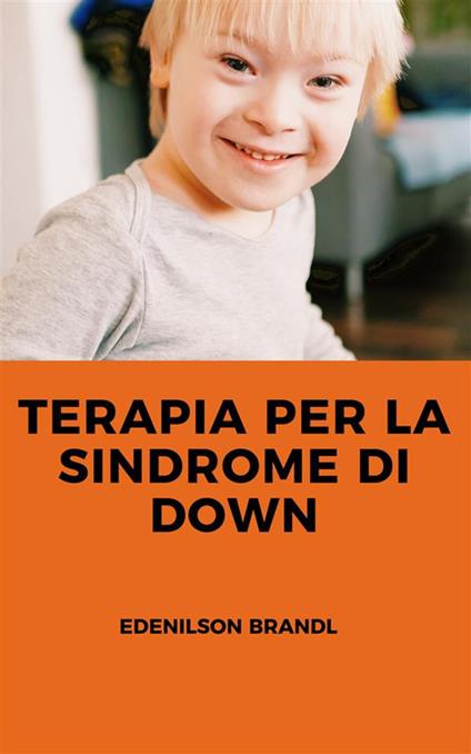 Terapia per la sindrome di Down - Edenilson Brandl - ebook