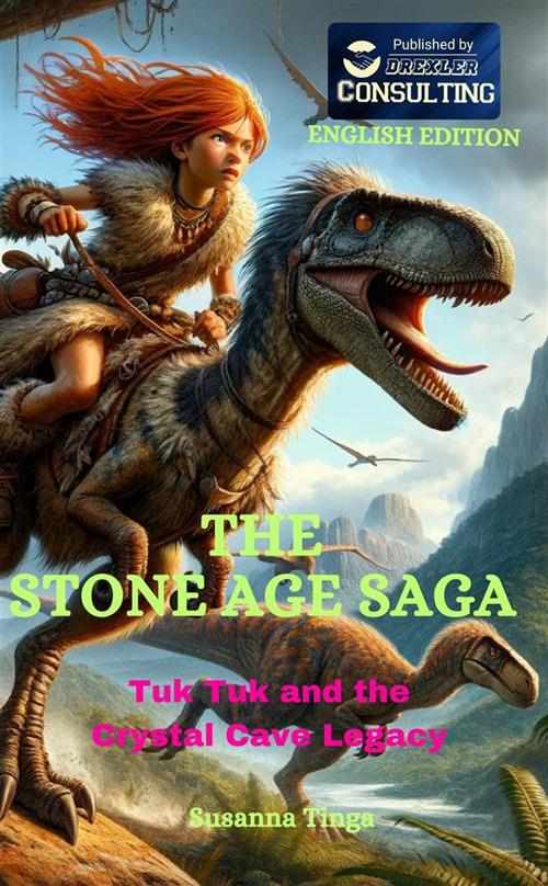Tuk Tuk and the crystal cave legacy. The stone age saga - Susanna Tinga - copertina