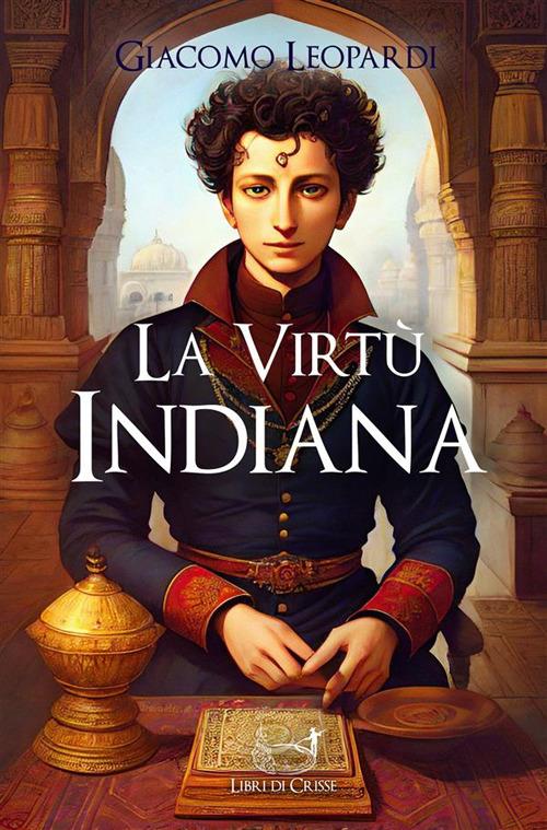La virtù indiana - Giacomo Leopardi - ebook