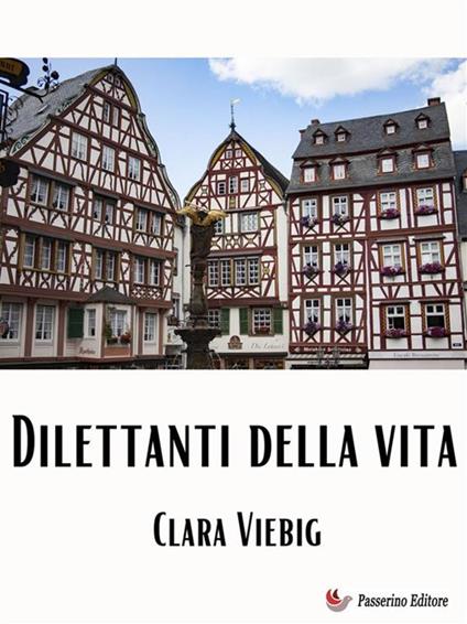 Dilettanti della vita - Clara Viebig - ebook