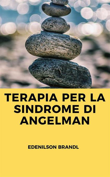 Terapia per la sindrome di Angelman - Edenilson Brandl - ebook