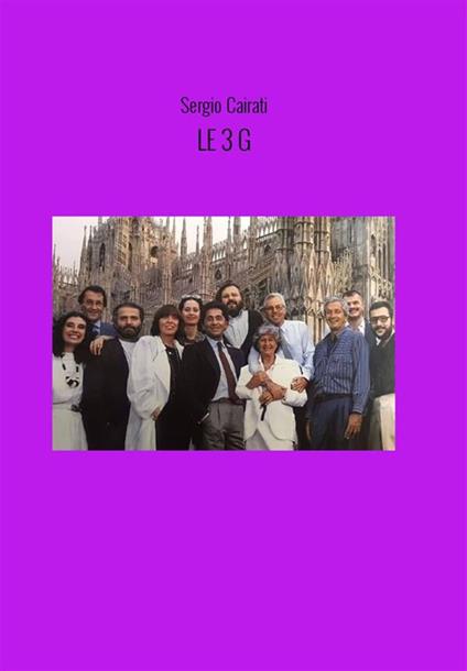 Le 3 G. «La culla del Made in Italy» - Sergio Cairati - ebook