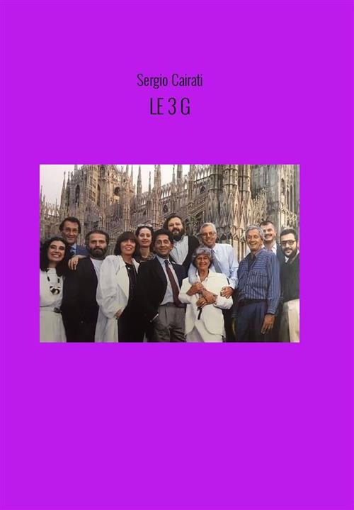 Le 3 G. «La culla del Made in Italy» - Sergio Cairati - ebook