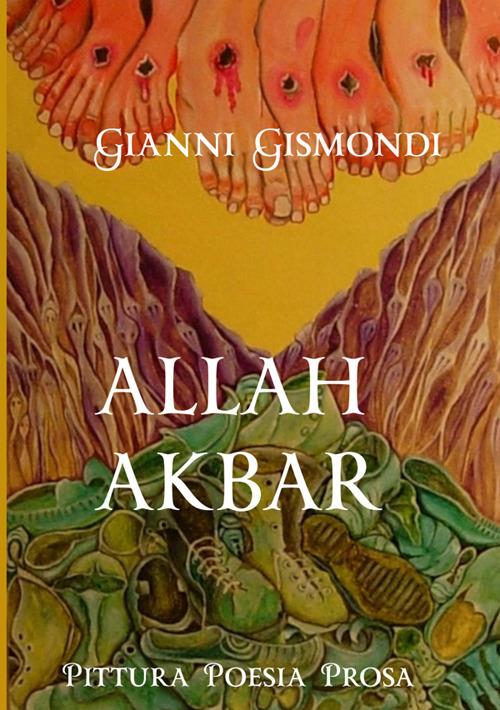 Allah Akbar. Ediz. a caratteri grandi - Gianni Gismondi - copertina