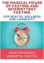 The magical power of fasting and intermittent fasting. For health, wellness and longevity