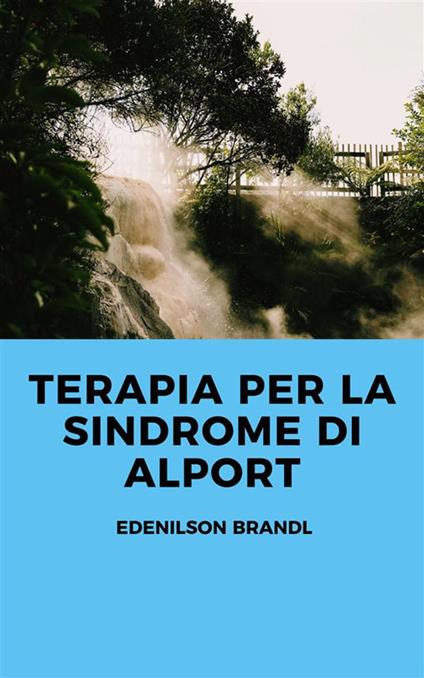 Terapia per la Sindrome di Alport - Edenilson Brandl - ebook