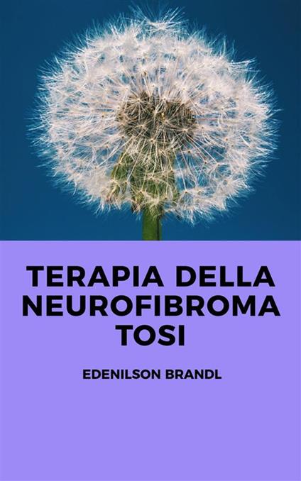 Terapia della Neurofibromatosi - Edenilson Brandl - ebook
