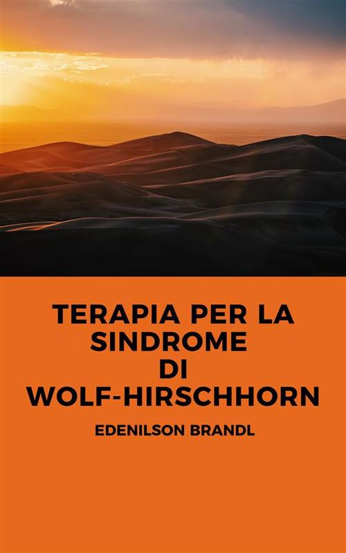 Terapia per la Sindrome di Wolf-Hirschhorn - Edenilson Brandl - ebook