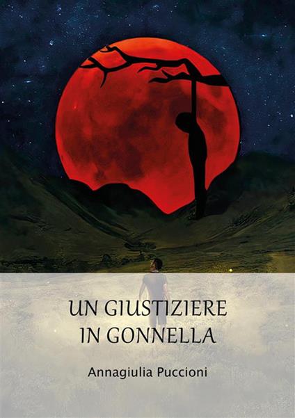 Un giustiziere in gonnella. Il significato dell'innocenza - Annagiulia Puccioni - ebook