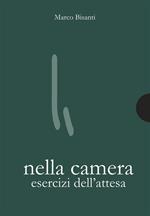 Nella camera. Esercizi dell'attesa