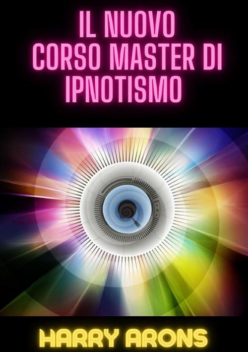 Il nuovo corso master di ipnotismo - Harry Arons - copertina