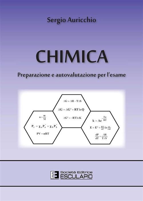 Chimica. Preparazione e autovalutazione per l'esame - Sergio Auricchio - ebook