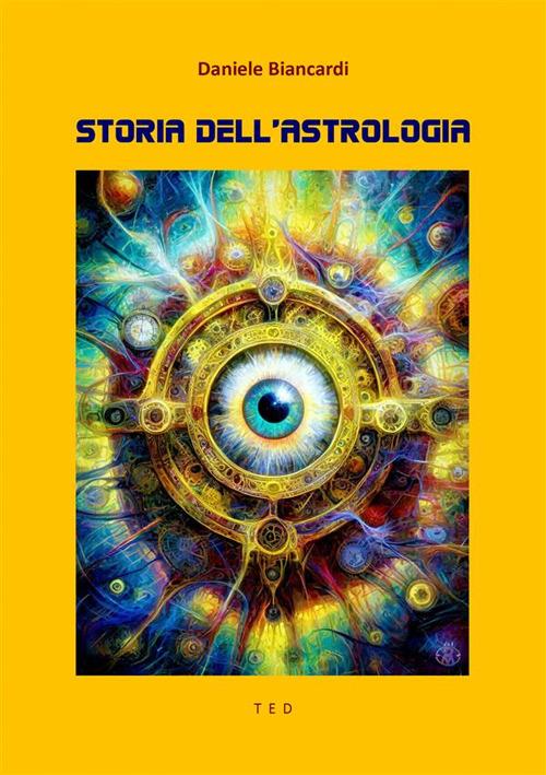 Storia dell'astrologia - Daniele Biancardi - ebook